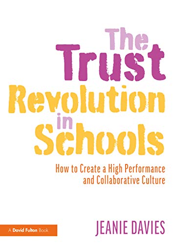 Beispielbild fr The Trust Revolution in Schools : How to Create a High Performance and Collaborative Culture zum Verkauf von Blackwell's