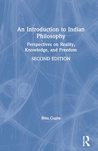 Beispielbild fr An Introduction to Indian Philosophy: Perspectives on Reality, Knowledge, and Freedom zum Verkauf von Books From California