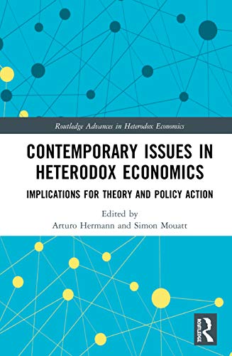 Beispielbild fr Contemporary Issues in Heterodox Economics: Implications for Theory and Policy Action: 42 (Routledge Advances in Heterodox Economics) zum Verkauf von AwesomeBooks
