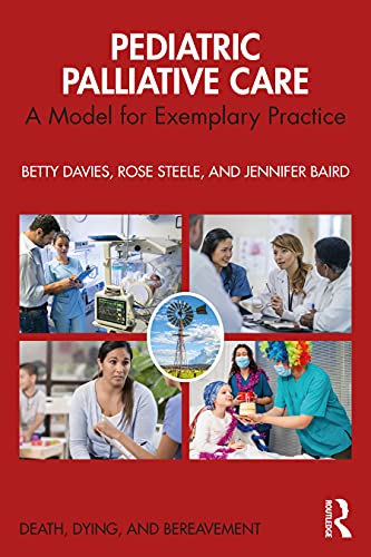 9780367365684: Pediatric Palliative Care: A Model for Exemplary Practice (Series in Death, Dying, and Bereavement)