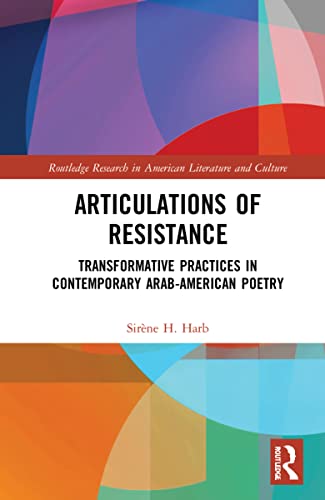 Beispielbild fr Articulations of Resistance : Transformative Practices in Contemporary Arab-American Poetry zum Verkauf von Buchpark