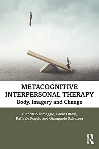 9780367367039: Metacognitive Interpersonal Therapy: Body, Imagery and Change