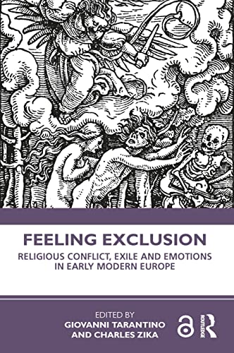 Beispielbild fr Feeling Exclusion: Religious Conflict, Exile and Emotions in Early Modern Europe zum Verkauf von Blackwell's
