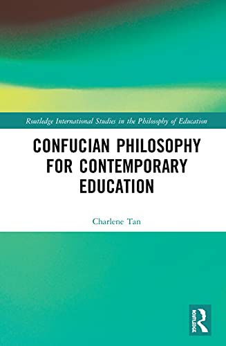 Beispielbild fr Confucian Philosophy for Contemporary Education (Routledge International Studies in the Philosophy of Education) zum Verkauf von Chiron Media