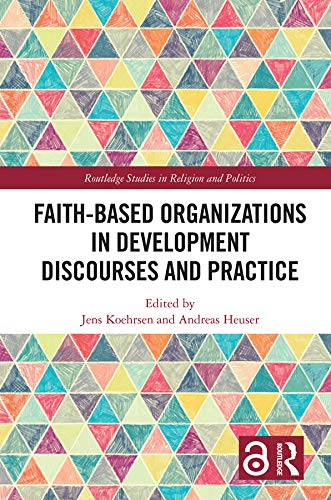 Stock image for Faith-Based Organizations in Development Discourses and Practice (Routledge Studies in Religion and Politics) for sale by Reuseabook