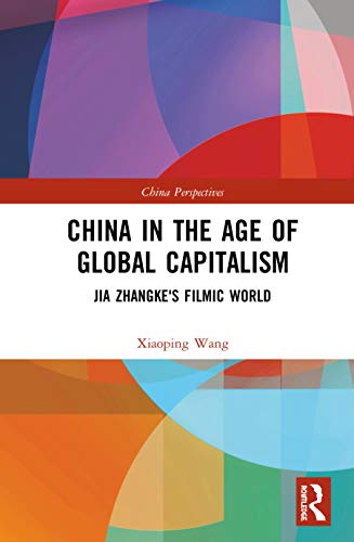 Beispielbild fr China in the Age of Global Capitalism : Jia Zhangke's Filmic World zum Verkauf von Buchpark