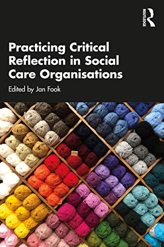 Stock image for Practicing Critical Reflection in Social Care Organisations for sale by Blackwell's