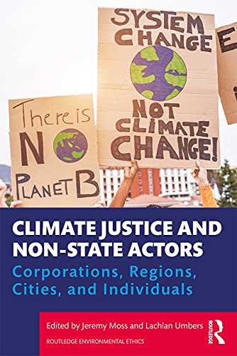 Beispielbild fr Climate Justice and Non-State Actors: Corporations, Regions, Cities, and Individuals zum Verkauf von Blackwell's