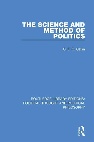 9780367368999: The Science and Method of Politics: 12 (Routledge Library Editions: Political Thought and Political Philosophy)