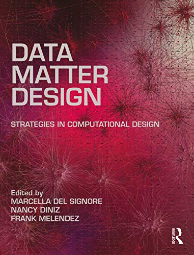 Stock image for Data, Matter, Design: Strategies in Computational Design for sale by Books From California