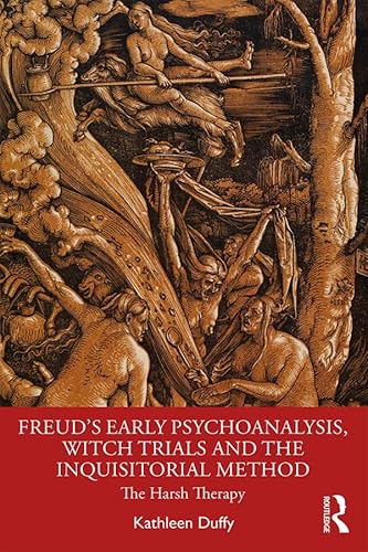 Freud's Early Psychoanalysis, Witch Trials and the: Duffy, Kathleen