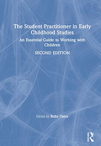 Stock image for The Student Practitioner in Early Childhood Studies: An Essential Guide to Working with Children for sale by Chiron Media