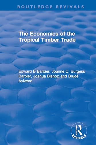 9780367369941: The Economics of the Tropical Timber Trade