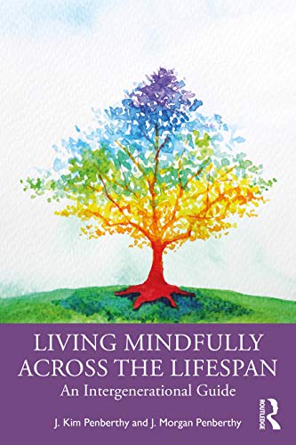9780367370152: Living Mindfully Across the Lifespan: An Intergenerational Guide