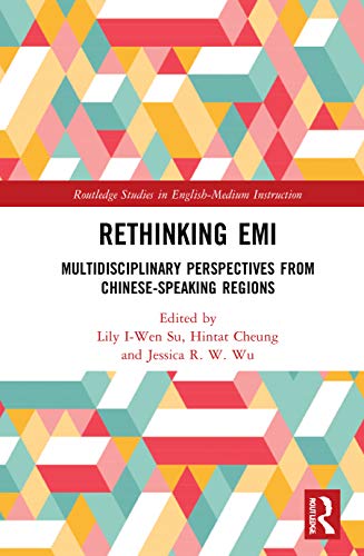 Imagen de archivo de Rethinking EMI: Multidisciplinary Perspectives from Chinese-Speaking Regions (Routledge Studies in English-Medium Instruction) a la venta por Chiron Media
