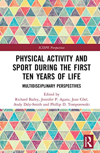 Imagen de archivo de Physical Activity and Sport During the First Ten Years of Life: Multidisciplinary Perspectives a la venta por THE SAINT BOOKSTORE