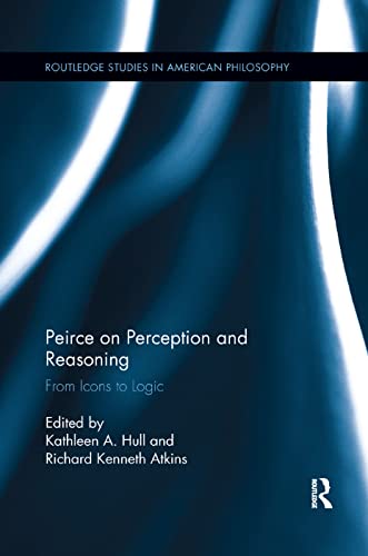 Beispielbild fr Peirce on Perception and Reasoning zum Verkauf von Blackwell's