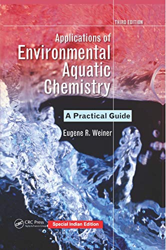 Stock image for Applications of Environmental Aquatic Chemistry : A Practical Guide, 3rd Edition (Special Indian Edition-2019) for sale by Mispah books