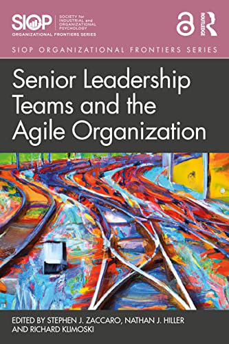 9780367373344: Senior Leadership Teams and the Agile Organization (SIOP Organizational Frontiers Series)