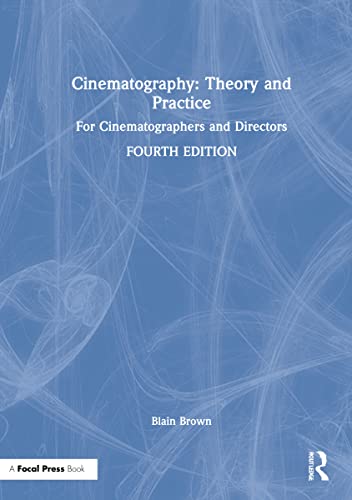 9780367373467: Cinematography: Theory and Practice for Cinematographers and Directors