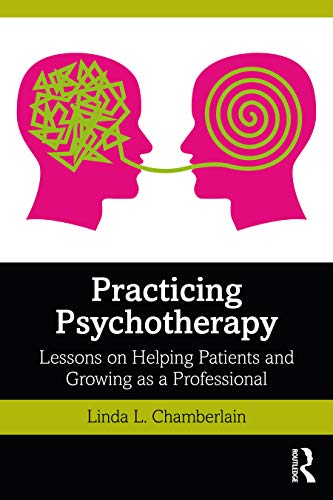 Stock image for Practicing Psychotherapy: Lessons on Helping Patients and Growing as a Professional for sale by Blackwell's