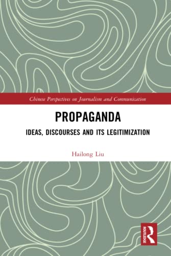 Beispielbild fr Propaganda : Ideas, Discourses and its Legitimization zum Verkauf von Buchpark