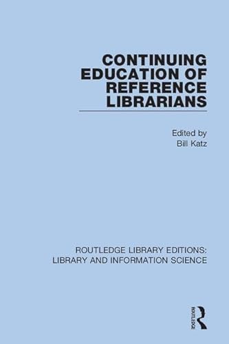 9780367374976: Continuing Education of Reference Librarians (Routledge Library Editions: Library and Information Science)