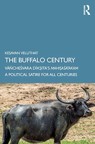 Beispielbild fr The Buffalo Century: Va�chesvara Dik?ita's Mahi?asatakam: A Political Satire for All Centuries zum Verkauf von Chiron Media
