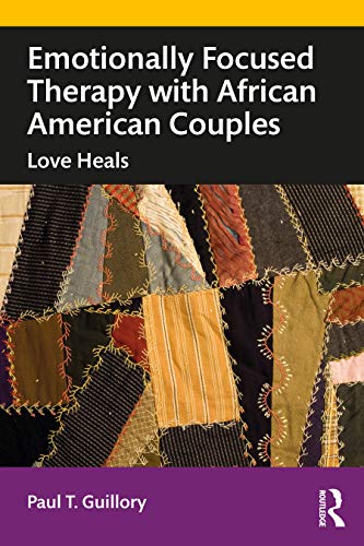 9780367375737: Emotionally Focused Therapy with African American Couples: Love Heals