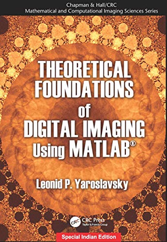 Stock image for Theoretical Foundations of Digital Imaging Using MATLAB (Special Indian Edition-2019) for sale by Mispah books