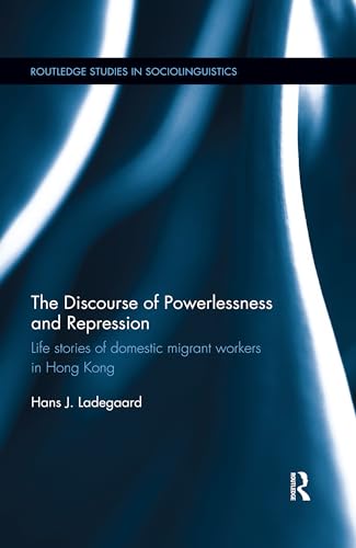 Beispielbild fr The Discourse of Powerlessness and Repression: Life stories of domestic migrant workers in Hong Kong zum Verkauf von Blackwell's