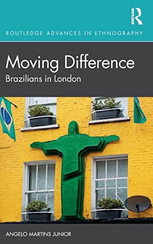 Beispielbild fr Moving Difference: Brazilians in London (Routledge Advances in Ethnography) zum Verkauf von Chiron Media