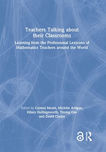 Stock image for Teachers Talking about their Classrooms: Learning from the Professional Lexicons of Mathematics Teachers around the World for sale by Chiron Media