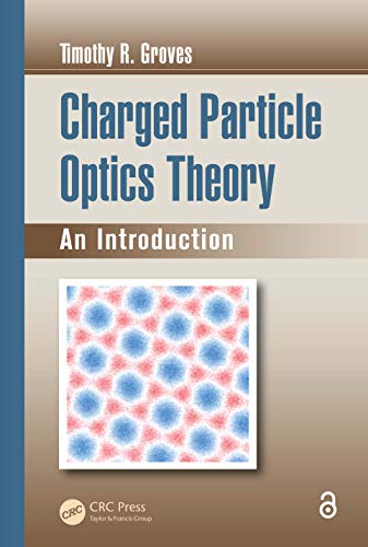 9780367377960: Charged Particle Optics Theory: An Introduction