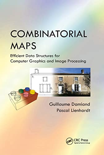 9780367378356: Combinatorial Maps: Efficient Data Structures for Computer Graphics and Image Processing