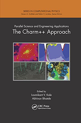 9780367379285: Parallel Science and Engineering Applications: The Charm++ Approach (Series in Computational Physics)
