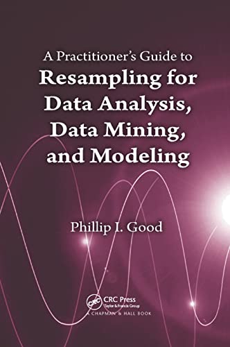Imagen de archivo de A Practitioner's Guide to Resampling for Data Analysis, Data Mining, and Modeling a la venta por Blackwell's