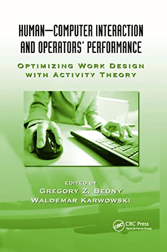 Beispielbild fr Human-Computer Interaction and Operators` Performance: Optimizing Work Design with Activity Theory (Ergonomics Design and Management: Theory and Applications) zum Verkauf von Buchpark