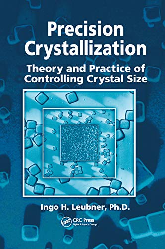 Beispielbild fr Precision Crystallization: Theory and Practice of Controlling Crystal Size zum Verkauf von Blackwell's