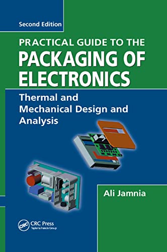 9780367386306: Practical Guide to the Packaging of Electronics: Thermal and Mechanical Design and Analysis