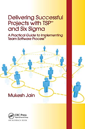 Stock image for Delivering Successful Projects with TSP(SM) and Six Sigma: A Practical Guide to Implementing Team Software Process(SM) for sale by Reuseabook