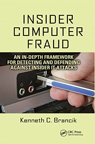 Beispielbild fr Insider Computer Fraud: An In-depth Framework for Detecting and Defending against Insider IT Attacks zum Verkauf von Blackwell's