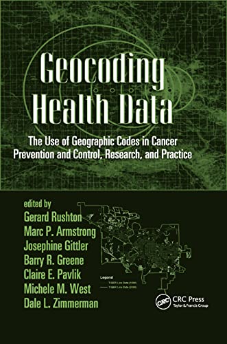 Stock image for Geocoding Health Data: The Use of Geographic Codes in Cancer Prevention and Control, Research and Practice for sale by Blackwell's