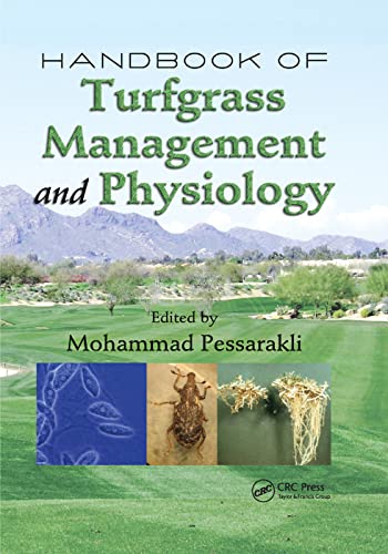 Handbook of Turfgrass Management and Physiology (Books in Soils, Plants, and the Environment) - Mohammad Pessarakli
