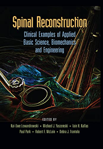 Imagen de archivo de Spinal Reconstruction: Clinical Examples of Applied Basic Science, Biomechanics and Engineering a la venta por Blackwell's