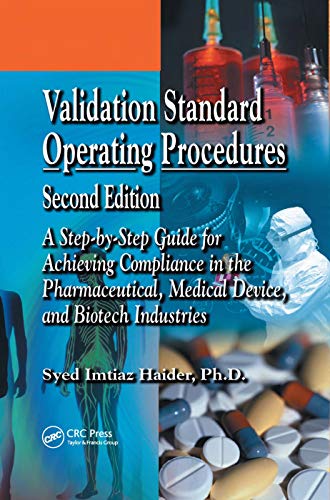 9780367390778: Validation Standard Operating Procedures: A Step by Step Guide for Achieving Compliance in the Pharmaceutical, Medical Device, and Biotech Industries