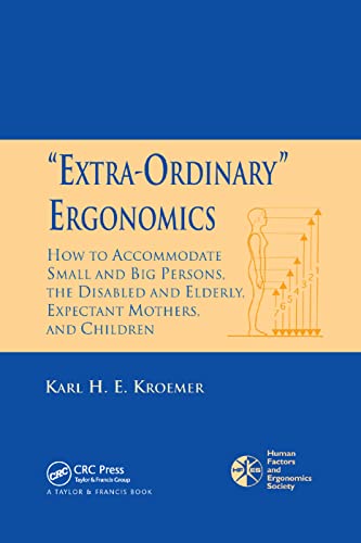 Stock image for 'Extra-Ordinary' Ergonomics: How to Accommodate Small and Big Persons, The Disabled and Elderly, Expectant Mothers, and Children for sale by Blackwell's