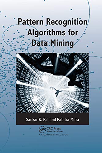 9780367394240: Pattern Recognition Algorithms for Data Mining: Scalability, Knowledge Discovery and Soft Granular Computing: 3 (Chapman & Hall/CRC Computer Science & Data Analysis)