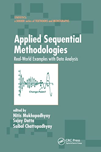 Beispielbild fr Applied Sequential Methodologies: Real-World Examples with Data Analysis (Statistics: A Textbooks and Monographs) zum Verkauf von medimops