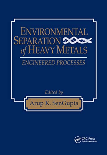 Stock image for Environmental Separation of Heavy Metals: Engineering Processes for sale by Blackwell's